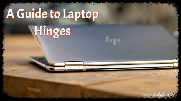 A Guide to Laptop Hinge