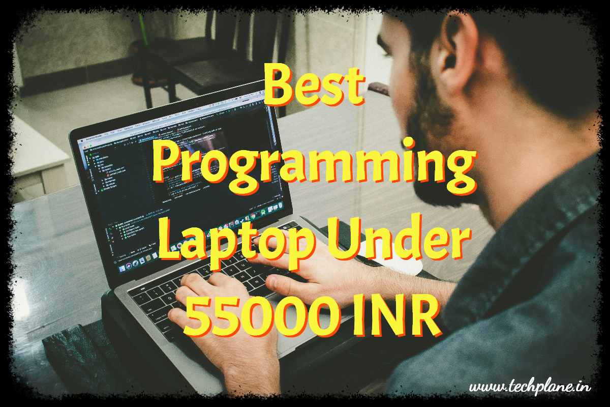 best programming laptop under 55000 INR