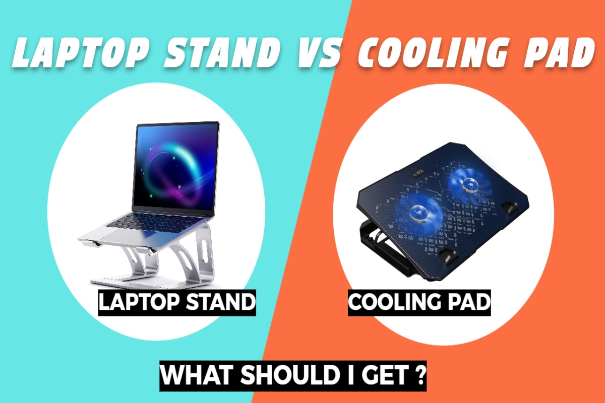 Laptop Stand vs Cooling Pad