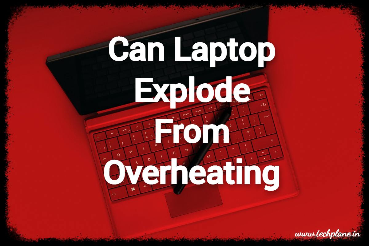 Can laptop explode from overheating